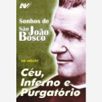 Sonhos de São João Bosco - Céu, Inferno e Purgatório
