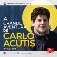 Livro A Grande Aventura de Carlo Acutis
